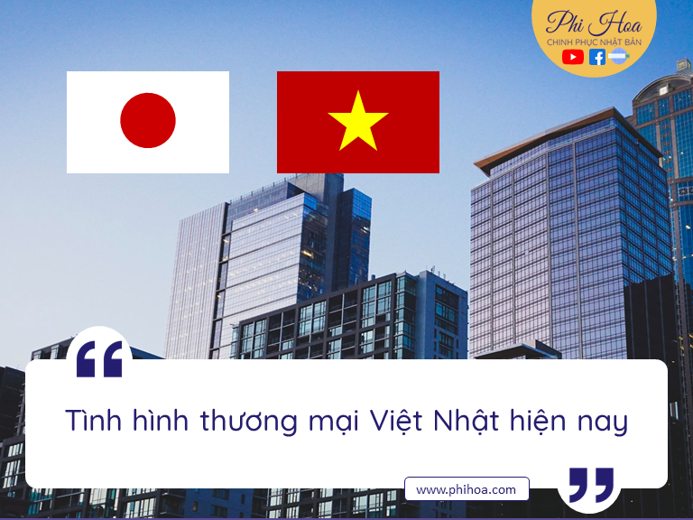 Tình hình thương mại Việt Nhật hiện nay