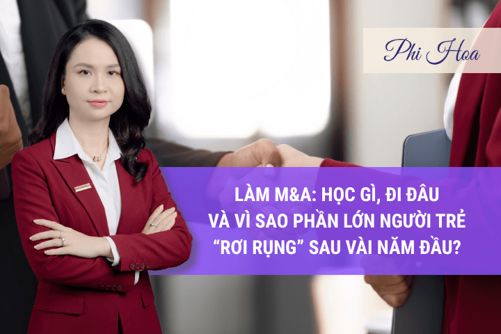 Khám phá sự thật khốc liệt và hấp dẫn của nghề tư vấn M&A qua góc nhìn thực chiến của CEO Phi Hoa. Chuyên viên M&A cần học kỹ năng gì, làm ở đâu để bứt phá?